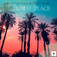 VA – Cafe De Anatolia – Calm Place [CAMEL002]