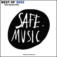 VA – Best Of 2022_ The Selection SAFECOMP025 Safe Music