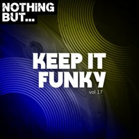 VA – Nothing But… Keep It Funky, Vol. 17 NBKIF17