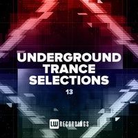 VA – Underground Trance Selections Vol. 13 [LW Recordings]