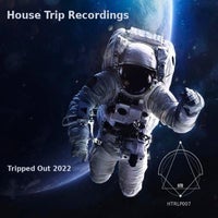 VA – Tripped Out 2022 [House Trip Recordings]