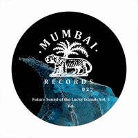 VA – Future Sounds of the Lucky Islands Vol. 5 [Mumbai Records]