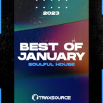 TRAXSOURCE Top 100 Soulful House Of January 2023