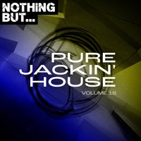 VA – Nothing But… Pure Jackin’ House, Vol. 18 NBPJH18