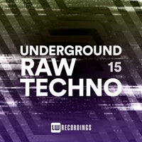 VA – Underground Raw Techno Vol. 15 [LW Recordings]