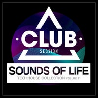 VA – Sounds of Life Tech House Collection Vol. 71 [Club Session]