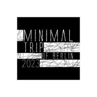 VA – Minimal Trip of Berlin 2023 [Muenchen]