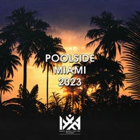 VA – Poolside Miami 2023 [Music Makes You Feel Records]
