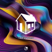 VA – Talent Party [Into My House]