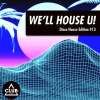 VA – We’ll House U!_ Disco House Edition Vol. 13 CSCOMP3161