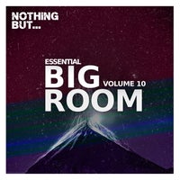VA – Nothing But… Essential Big Room Vol. 10 [NBEBR10]