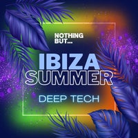 VA – Nothing But… Ibiza Summer Deep Tech NBIBIZA005B