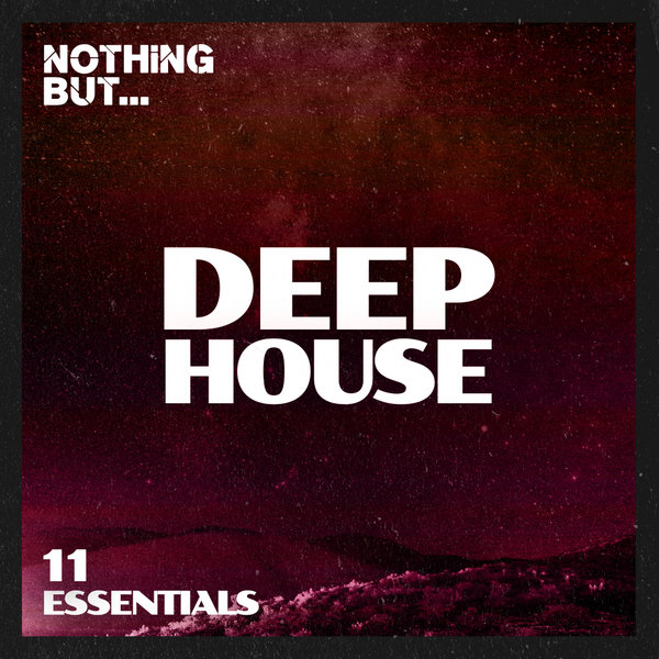 VA – Nothing But… Deep House Essentials Vol. 11 [NBDHE11]