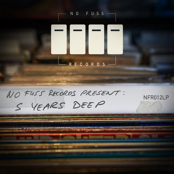 VA – No Fuss Records Presents _ 5 Years Deep NFR012LP