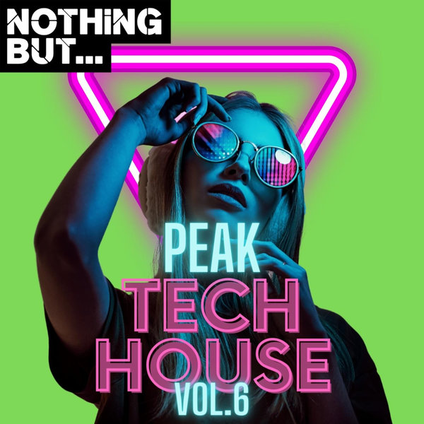 VA – Nothing But… Peak Tech House Vol. 06 [NBPTH06]