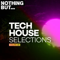 VA – Nothing But… Tech House Selections, Vol. 19 [NBTHS19]