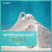 VA – Metropolitan House Mykonos, Vol. 8 [PTCOMP1560]
