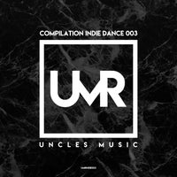 VA – Uncles Music ”Compilation Indie Dance 003” [UMRINDIE003]