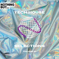 VA – Nothing But… Tech House Selections, Vol. 21 [NBTHS21]