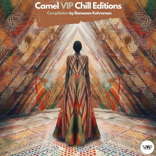 VA – Camel VIP Chill Editions (Compilation by Ramazan Kahraman) CVIP217