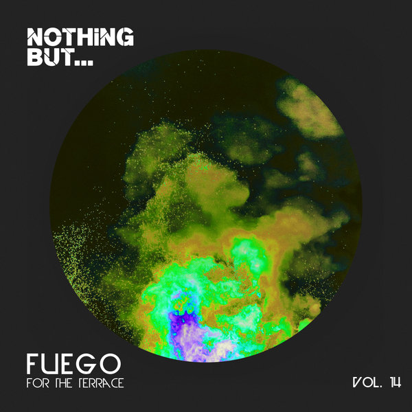 VA – Nothing But… Fuego for the Terrace, Vol. 14