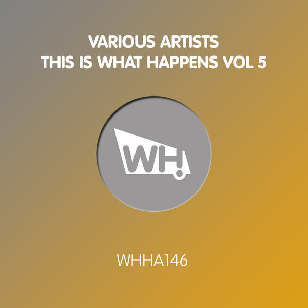 VA – This Is What Happens Vol 5 [WHHA146]