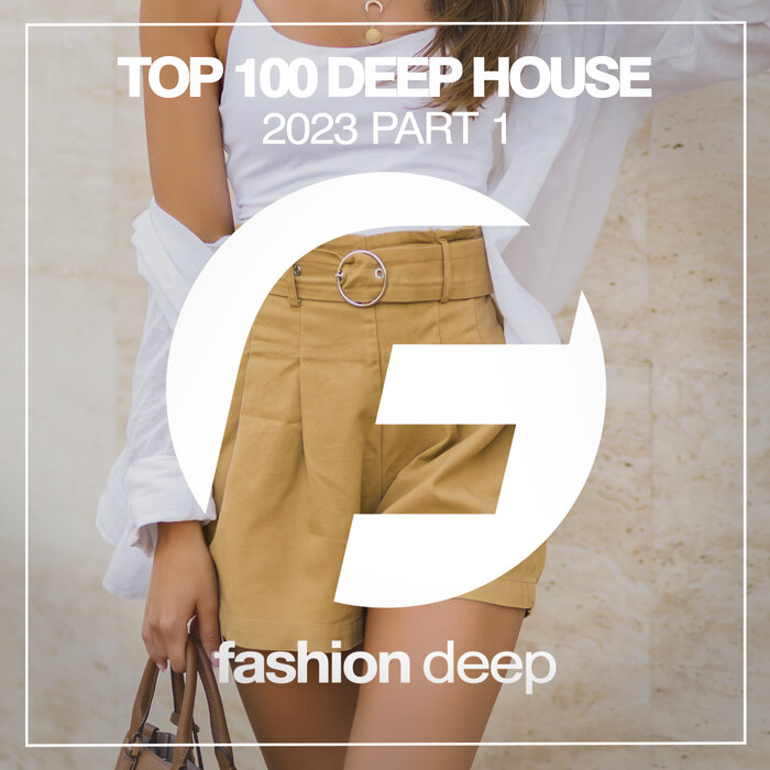VA – Top 100 Deep House 2023 Part 1 [FD454]