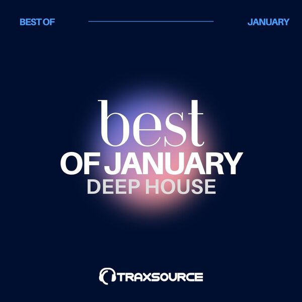 TRAXSOURCE Top 100 Deep House of January 2024