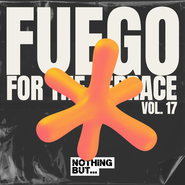 VA – Nothing But… Fuego for the Terrace, Vol. 17 NBFFTT17