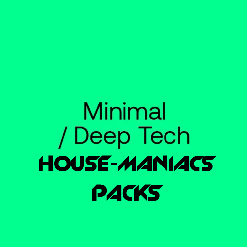 HOUSE-MANIACS PACKS - Minimal & Deep Tech - 2024-02-25