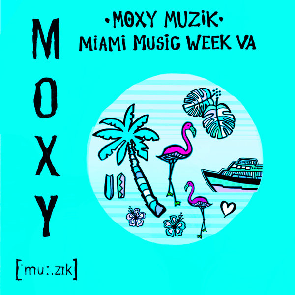 VA – Moxy Muzik Miami Music Week VA MM060