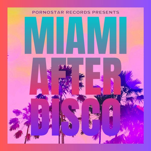 VA – Miami After Disco PSR237