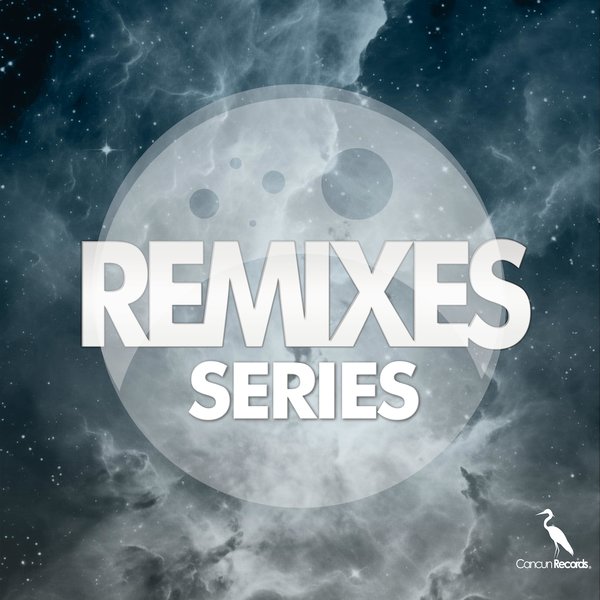 VA – Remixes Series [Cancun Records]