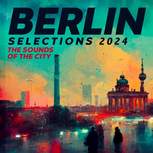 VA – Berlin Selections 2024 – the Sounds of the City MOR9331