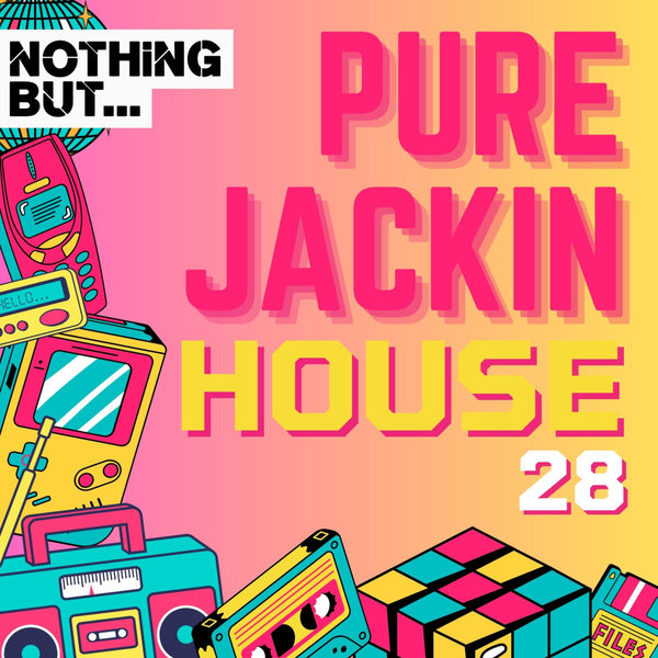 VA – Nothing But… Pure Jackin’ House, Vol. 28 NBPJH28