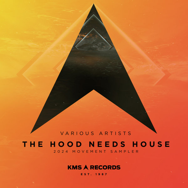 VA – The Hood Needs House  2024 Movement Sampler [KMS Records]