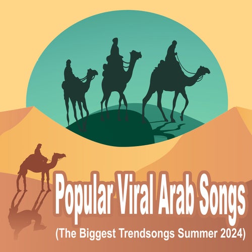 VA – Popular Viral Arab Songs (The Biggest Trendsongs Summer 2024) [Dust & Grooves]