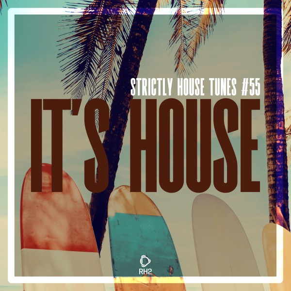 VA – It’s House  Strictly House Vol. 55 [RH2]