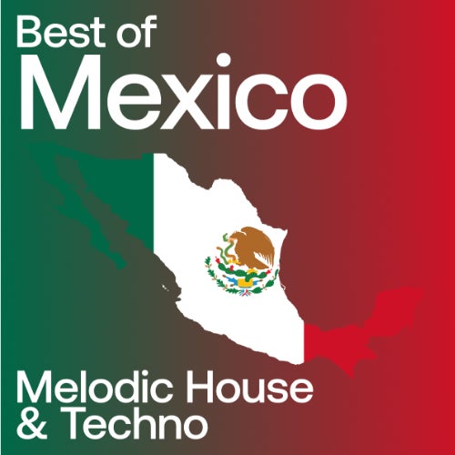 BEATPORT Best of Mexico – Melodic House & Techno