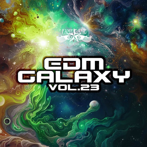VA – EDM Galaxy, Vol. 23 [Fame Game Recordings]