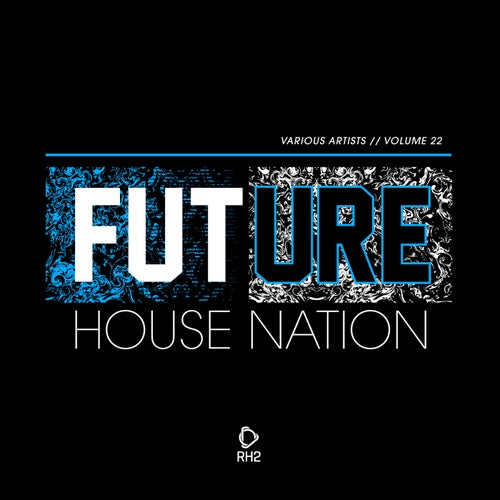 VA – Future House Nation Vol. 22 [RH2]