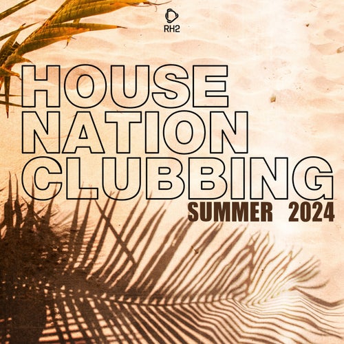 VA – House Nation Clubbing_ Summer 2024 Edition