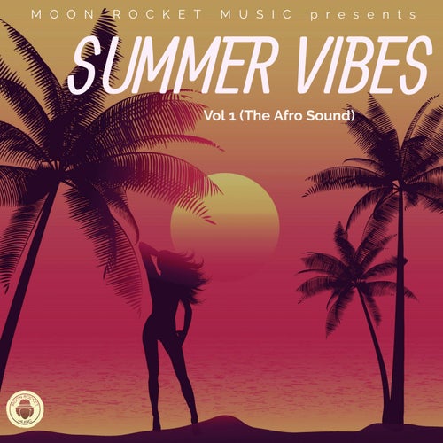 VA –  Summer Vibes Vol 1 (The Afro Sound) [Moon Rocket Music]