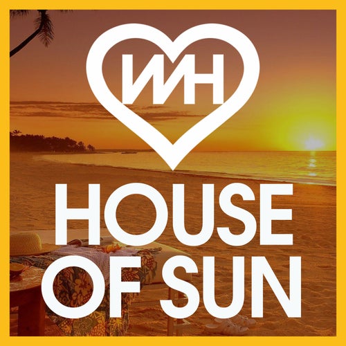 VA – WH Records House Of Sun [WH Records]
