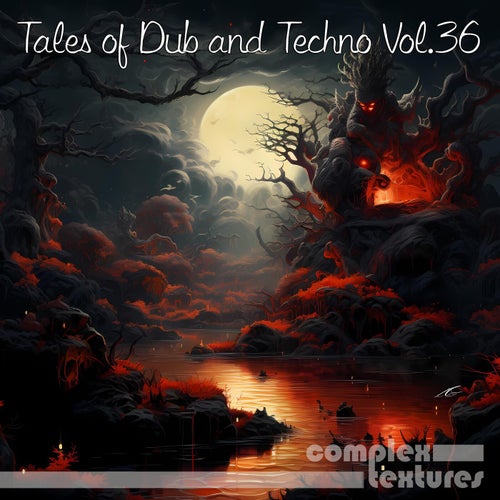 VA – Tales of Dub and Techno, Vol. 36 [Complex Textures]