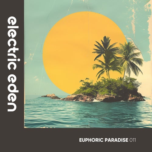 VA – Euphoric Paradise 011 [Electric Eden Records]