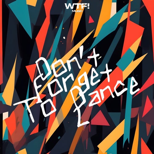 VA –  Don’t Forget To Dance 2 [WTF! Music]