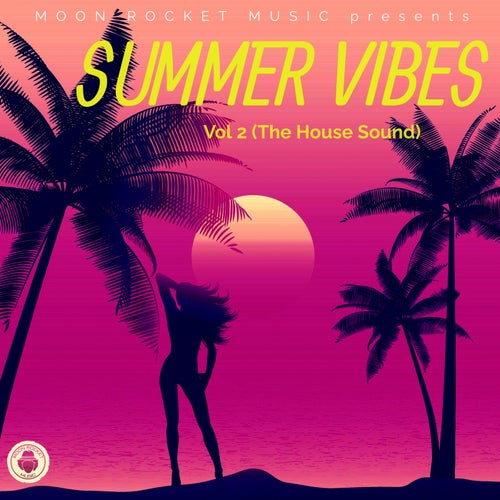 VA – Summer Vibes, Vol. 2 (The House Sound) [Moon Rocket Music]