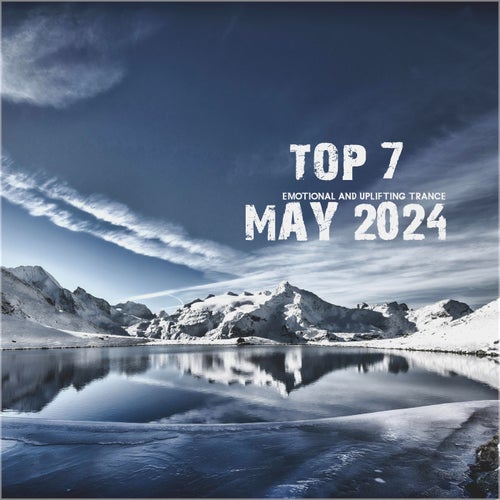 VA – Top 7 May 2024 Emotional and Uplifting Trance [Beyond All The Stars]