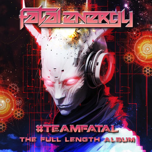 VA – #TEAMFATAL – The Full Length Album [Fatal Energy Records]